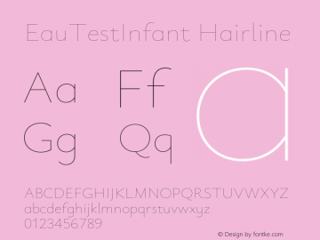 EauTestInfant Hairline Version 0.001;PS 000.001;hotconv 1.0.88;makeotf.lib2.5.64775 Font Sample