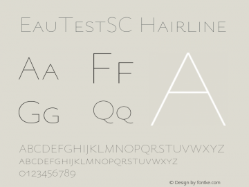 EauTestSC Hairline Version 0.001;PS 000.001;hotconv 1.0.88;makeotf.lib2.5.64775图片样张