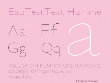 EauTestText Hairline Version 0.001;PS 000.001;hotconv 1.0.88;makeotf.lib2.5.64775 Font Sample