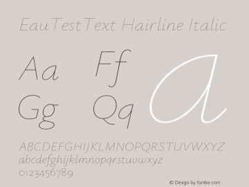 EauTestText Hairline Italic Version 0.001;PS 000.001;hotconv 1.0.88;makeotf.lib2.5.64775图片样张