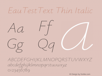 EauTestText Thin Italic Version 0.001;PS 000.001;hotconv 1.0.88;makeotf.lib2.5.64775图片样张