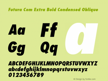 Futura Com Extra Bold Condensed Oblique Version 1.10; 2006 Font Sample