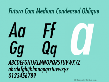 Futura Com Medium Condensed Oblique Version 1.10; 2006 Font Sample