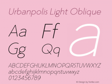 Urbanpolis Light Italic Version 1.000;PS 001.000;hotconv 1.0.88;makeotf.lib2.5.64775图片样张