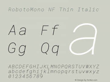 Roboto Mono Thin Italic Nerd Font Complete Mono Windows Compatible Version 2.000986; 2015; ttfautohint (v1.3)图片样张