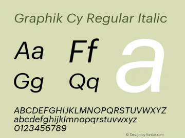 Graphik Cy Regular Italic Regular Version 0.000;PS 0.0;hotconv 1.0.57;makeotf.lib2.0.21895 DEVELOPMENT Font Sample