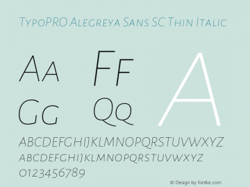 TypoPRO Alegreya Sans SC Thin Italic Version 1.001;PS 001.001;hotconv 1.0.70;makeotf.lib2.5.58329 DEVELOPMENT; ttfautohint (v0.97) -l 8 -r 50 -G 200 -x 17 -f dflt -w G -W Font Sample