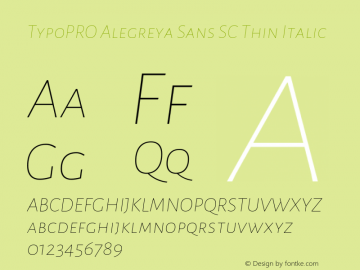 TypoPRO Alegreya Sans SC Thin Italic Version 1.001;PS 001.001;hotconv 1.0.70;makeotf.lib2.5.58329 DEVELOPMENT; ttfautohint (v0.97) -l 8 -r 50 -G 200 -x 17 -f dflt -w G -W Font Sample