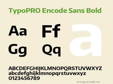 TypoPRO Encode Sans Normal Bold Version 1.000; ttfautohint (v1.00) -l 8 -r 50 -G 200 -x 14 -D latn -f none -w G Font Sample