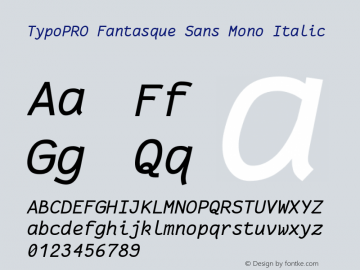 TypoPRO Fantasque Sans Mono Regular Italic Version 1.6.5 ; ttfautohint (v1.00) -l 8 -r 50 -G 200 -x 14 -D latn -f none -w G图片样张