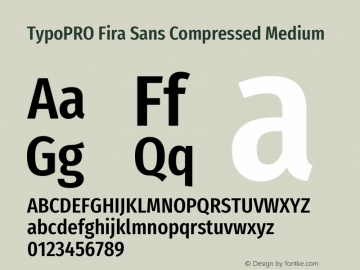 TypoPRO Fira Sans Compressed Medium Version 4.203;PS 004.203;hotconv 1.0.88;makeotf.lib2.5.64775 Font Sample