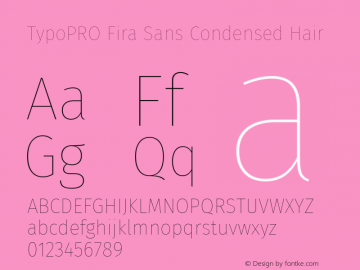 TypoPRO Fira Sans Condensed Hair Version 4.203;PS 004.203;hotconv 1.0.88;makeotf.lib2.5.64775图片样张