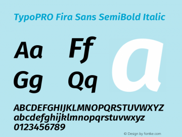 TypoPRO Fira Sans SemiBold Italic Version 4.203;PS 004.203;hotconv 1.0.88;makeotf.lib2.5.64775图片样张