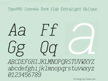 TypoPRO Iosevka Term Slab Extralight Oblique 1.12.1; ttfautohint (v1.6) Font Sample