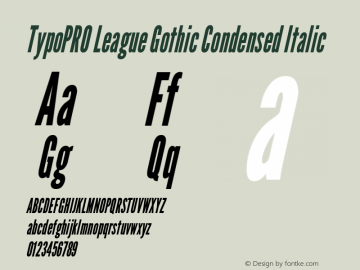 TypoPRO League Gothic Condensed Italic Version 1.001;PS 001.001;hotconv 1.0.56;makeotf.lib2.0.21325 Font Sample