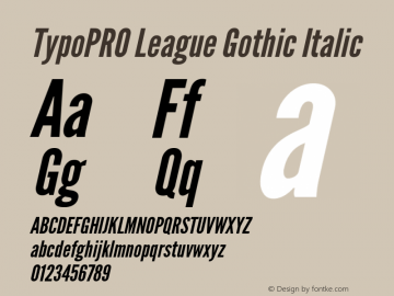 TypoPRO League Gothic Italic Version 1.001;PS 001.001;hotconv 1.0.56;makeotf.lib2.0.21325 Font Sample