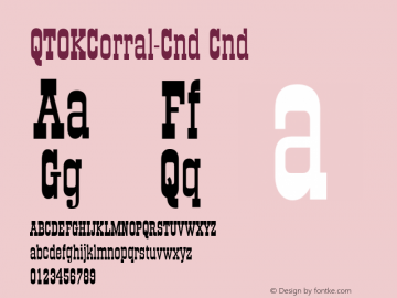 QTOKCorral-Cnd Cnd Version 001.000 Font Sample