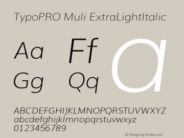 TypoPRO Muli Extra-Light Italic Version 2.0; ttfautohint (v1.00rc1.2-2d82) -l 8 -r 50 -G 200 -x 0 -D latn -f none -w G -W Font Sample