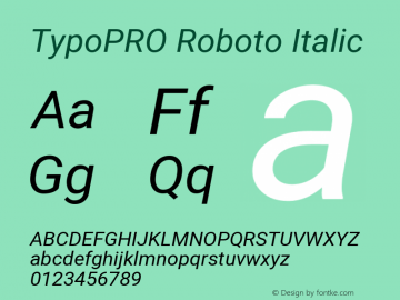 TypoPRO Roboto Italic Version 2.136; 2016 Font Sample