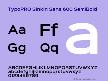 TypoPRO Sinkin Sans 600 SemiBold Sinkin Sans (version 1.0)  by Keith Bates   •   © 2014   www.k-type.com Font Sample