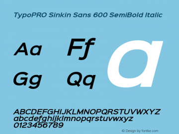 TypoPRO Sinkin Sans 600 SemiBold Italic Sinkin Sans (version 1.0)  by Keith Bates   •   © 2014   www.k-type.com图片样张