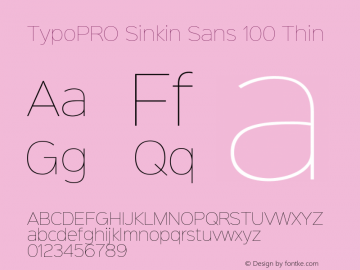 TypoPRO Sinkin Sans 100 Thin Sinkin Sans (version 1.0)  by Keith Bates   •   © 2014   www.k-type.com图片样张