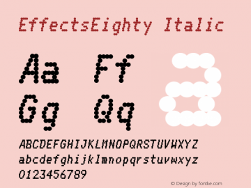 Effects Eighty Italic Version 1.100;PS 001.100;hotconv 1.0.88;makeotf.lib2.5.64775 Font Sample