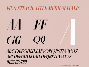 Fino Stencil Title Medium Italic Version 1.012;PS 001.012;hotconv 1.0.88;makeotf.lib2.5.64775 Font Sample