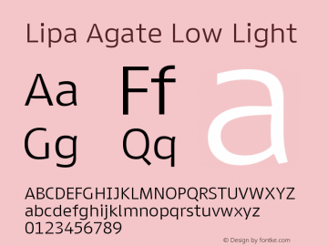 Lipa Agate Low Light Version 1.000;PS 001.000;hotconv 1.0.70;makeotf.lib2.5.58329 DEVELOPMENT Font Sample