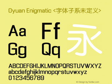 Oyuan Enigmatic Version 4.08 March 23, 2017 Font Sample