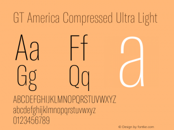 GT America Compressed Ultra Light Version 5.001;PS 005.001;hotconv 1.0.88;makeotf.lib2.5.64775 Font Sample