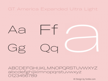 GT America Expanded Ultra Light Version 5.001;PS 005.001;hotconv 1.0.88;makeotf.lib2.5.64775 Font Sample