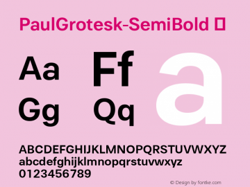 ☞PaulGrotesk-SemiBold Version 1.000;PS 001.000;hotconv 1.0.88;makeotf.lib2.5.64775;com.myfonts.easy.artill-typs.paul-grotesk.semi-bold.wfkit2.version.4BUD图片样张