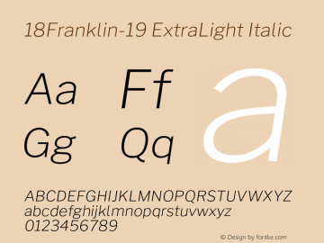 18Franklin-19 ExtraLight Italic Version 1.019;PS 001.019;hotconv 1.0.88;makeotf.lib2.5.64775 Font Sample
