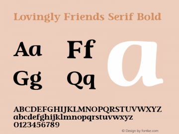 Lovingly Friends Serif Bold Version 1.000;PS 001.000;hotconv 1.0.88;makeotf.lib2.5.64775 Font Sample