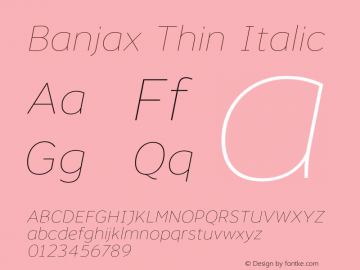 Banjax Thin Italic Version 1.000;PS 001.000;hotconv 1.0.88;makeotf.lib2.5.64775图片样张