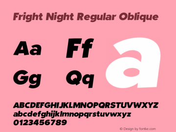 Fright Night Regular Oblique Version 1.000;PS 001.000;hotconv 1.0.88;makeotf.lib2.5.64775 Font Sample