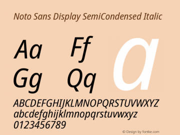 Noto Sans Display SemiCondensed Italic Version 2.000;GOOG;noto-source:20170915:90ef993387c0 Font Sample