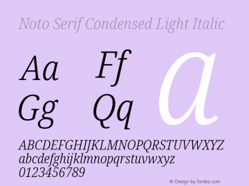 Noto Serif Condensed Light Italic Version 2.000;GOOG;noto-source:20170915:90ef993387c0 Font Sample