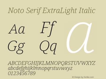 Noto Serif ExtraLight Italic Version 2.000;GOOG;noto-source:20170915:90ef993387c0图片样张