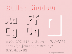 Bullet Shadow Version 1.00;October 4, 2017;FontCreator 11.0.0.2407 64-bit图片样张