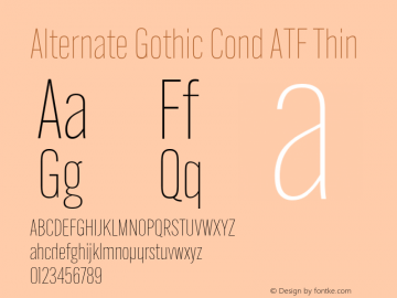 Alternate Gothic Cond ATF Thin Version 1.000 Font Sample
