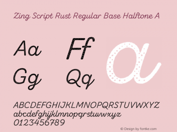 Zing Script Rust Regular Base Halftone A Version 1.000;PS 001.000;hotconv 1.0.88;makeotf.lib2.5.64775图片样张