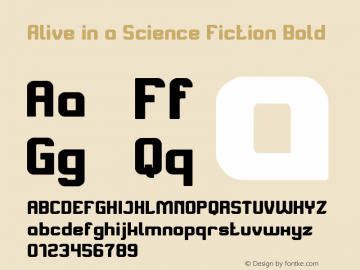 Alive in a Science Fiction Bold Version 1.00;September 9, 2017;FontCreator 11.0.0.2407 64-bit图片样张