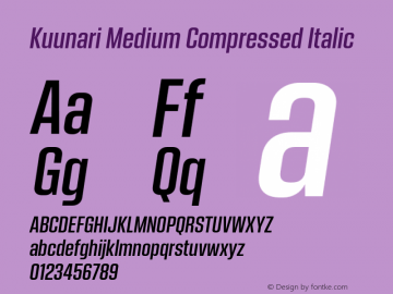 Kuunari Medium Compressed Italic Version 1.000;PS 001.000;hotconv 1.0.88;makeotf.lib2.5.64775图片样张