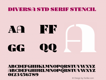 Diversa Std Serif Stencil Version 1.001;PS 001.001;hotconv 1.0.70;makeotf.lib2.5.58329 Font Sample