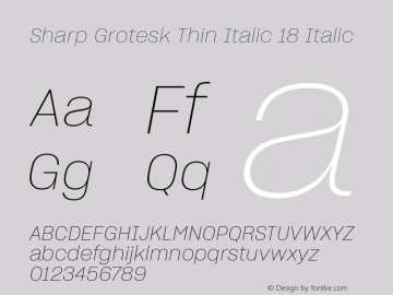 Sharp Grotesk Thin Italic 18 Regular Version 1.001;PS 1.000;hotconv 16.6.51;makeotf.lib2.5.65220图片样张