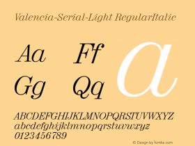 Valencia-Serial-Light RegularItalic 1.0 Thu Oct 17 23:17:14 1996 Font Sample