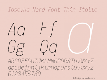 Iosevka Thin Italic Nerd Font Complete 1.8.4; ttfautohint (v1.5) Font Sample