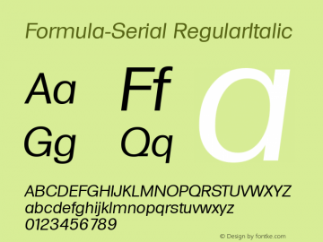 Formula-Serial RegularItalic 1.0 Fri Oct 18 20:41:04 1996 Font Sample